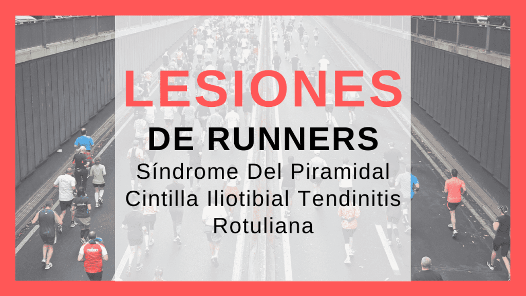 3 Lesiones Típicas De Corredores. Síndrome Del Piramidal, Cintilla Iliotibial Y Tendinitis Rotuliana-min